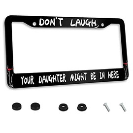 Don't Laugh Your Daughter Might Be in Here Funny License Plate Frame Car License Plate Stainless Steel Accessory License Plate Decor with Holes Screw 12 x6 Inch for US Canada Standard Size