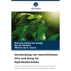 Verwendung von menschlichem Urin und Dung im Hydrokulturanbau: Anbau von hydroponischem Grünfuttermais in einem mit einer Lösung aus menschlichem Urin und Dung gedüngten Substrat