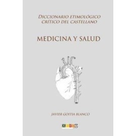 Medicina Y Salud: Diccionario Etimol?Gico Cr?Tico Del Castellano