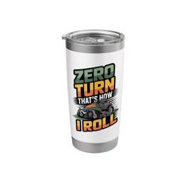 Zero Turn Lawn Mower Humor – That’s How I Roll Stainless Steel Insulated Tumbler