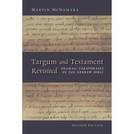 Targum and Testament Revisited: Aramaic Paraphrases of the Hebrew Bible