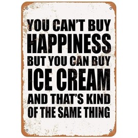 CN-Tin Sign You Can't Buy Happiness But You Can Buy Ice Cream, Metal Wall Signs Tin Plaques 8 X 12 Or 12 X 16 Inch Bar Kitchen Home Man Cave Bedroom Lounge Dining Room Kitchen Coffee Bar Gifts