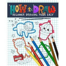 How to Draw: Beginner Drawing Made Easy