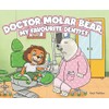Doctor Molar Bear, My Favourite Dentist
