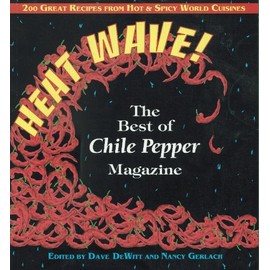 Heat Wave!: The Best of Chile Pepper Magazine : 200 Great Recipes from Hot & Spicy World Cuisines