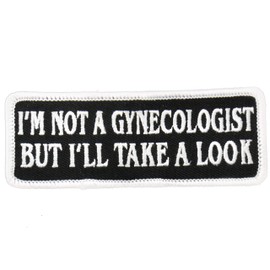 Hot Leathers I'M Not A Gynecologist Patch (4" Width x 2" Height)
