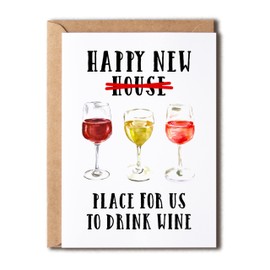 KrysDesigns Happy New Home Card - Congrats New House Greeting Card - Funny Housewarming Card For Friend Relative Neighbor - Place For Us To Drink Wine 5 x 7 inches