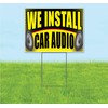We Install Car Audio (18" x 24") Yard Sign, Quantity