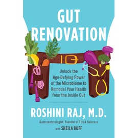  Gut Renovation: Unlock the Age-Defying Power of the Microbiome to Remodel Your Health from the Inside Out