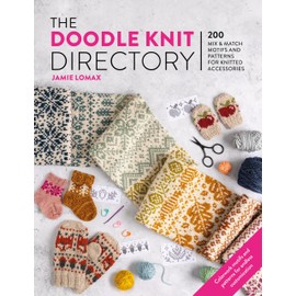The Doodle Knit Directory: 200 mix & match motifs and patterns for knitted accessorie