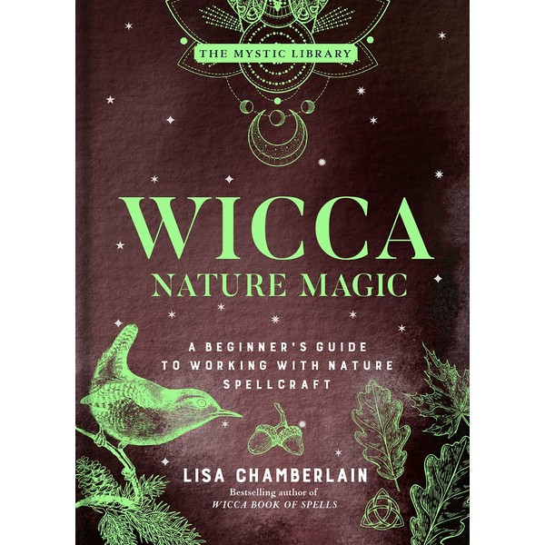 Wicca Nature Magic: A Beginner's Guide to Working with Nature