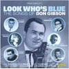 Look Who S Blue - the Songs of Don Gibson