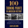 100 Turning Points in American History