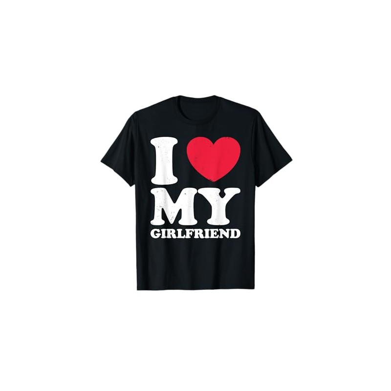 I Love My Girlfriend I Heart My Girlfriend T-Shirt