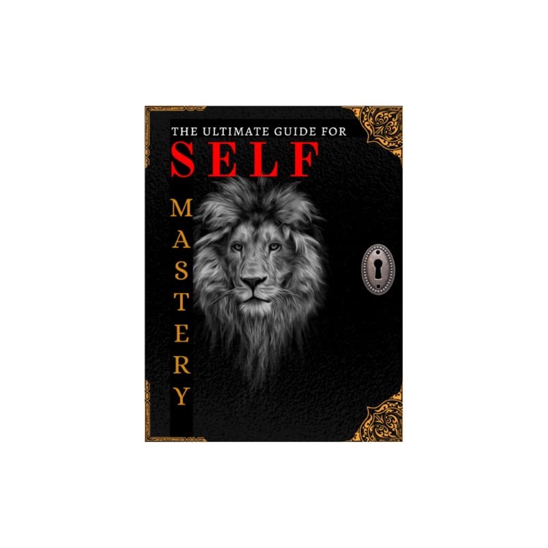 THE ULTIMATE GUIDE FOR SELF MASTERY: A 120 DAY GUIDED