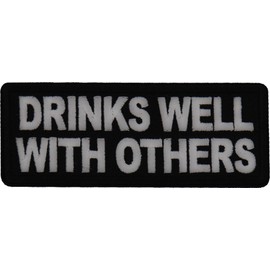 Drinks Well with Others Patch, Funny Saying Patches, Sew or Iron on (P7704)