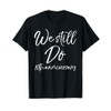 We Still Do 10th Anniversary Shirt Wedding Vows Renewal Gift