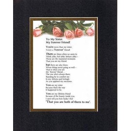 Touching and Heartfelt Poem for Sisters - My Sister, My Forever Friend Poem on 11 x 14 inches Double Beveled Matting (Black on Gold)