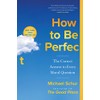 How to Be Perfect: The Correct Answer to Every Moral