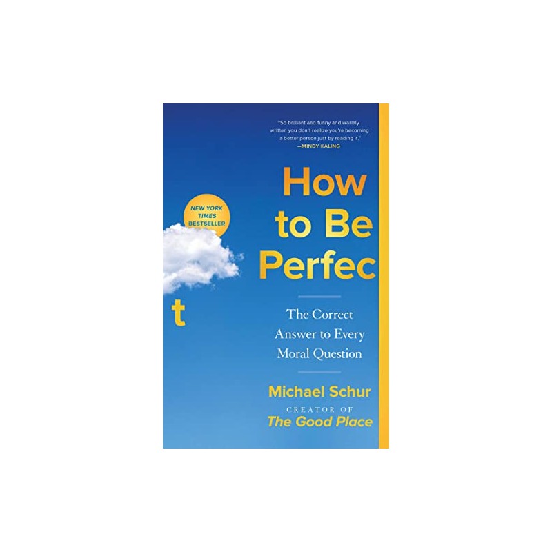 How to Be Perfect: The Correct Answer to Every Moral