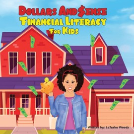 Dollars and $ense; Financial Literacy for Kids
