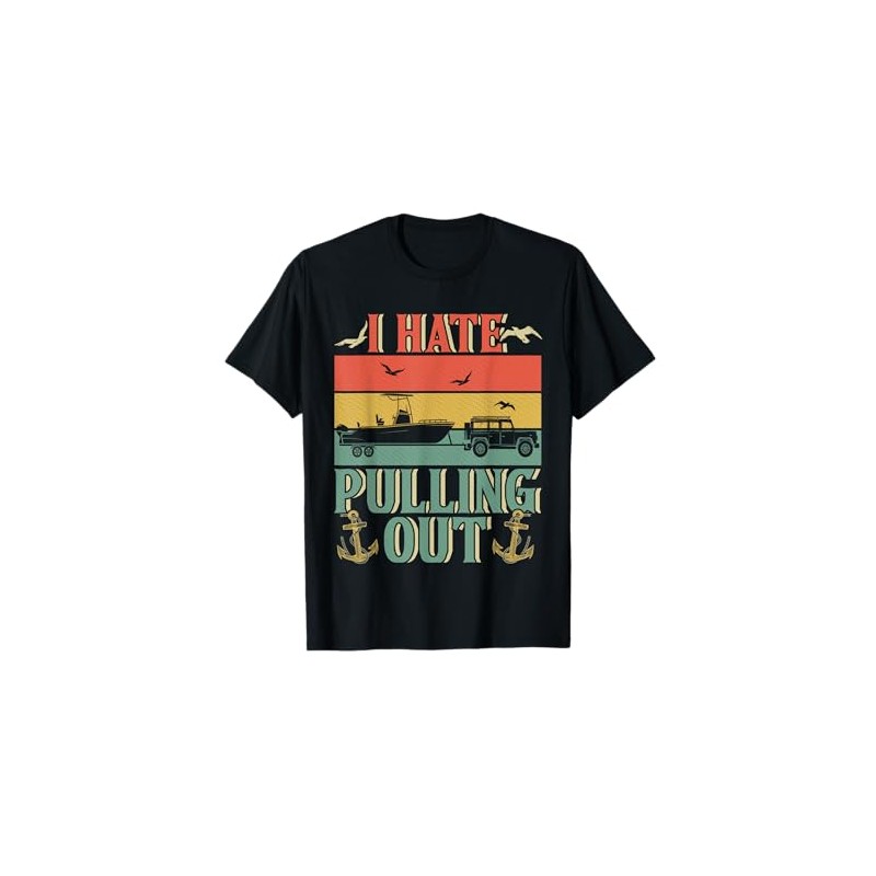 Mens I hate pulling out boating captain vintage T-Shirt