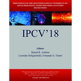 Image Processing, Computer Vision, and Pattern Recognition (The 2018 WorldComp International Conference Proceedings)