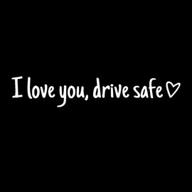 Drive Safely I Love You Car Mirror Decal, 0.78 x 4.3 inches, Rearview Mirror Decoration, White (White)