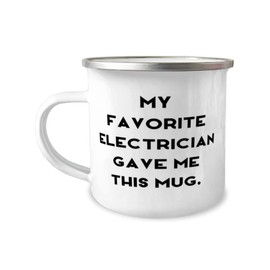 Inappropriate Electrician 12oz Camper Mug, My Favorite Electrician, Nice Gifts for Friends from Friends, Birthday Unique Gifts, Electrician tools, Electrician gifts for men, Electrician mug,