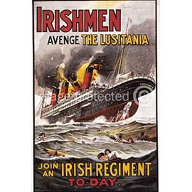 - Vintage British World War One WWI Military Propaganda Poster Irishmen Avenge The Lusitania - 24x36