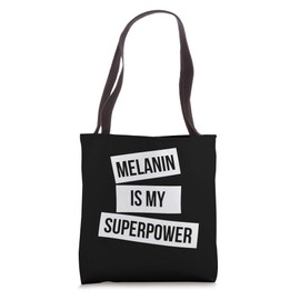 Melanin Is My Superpower That Melanin Tho Black Owned Tote Bag