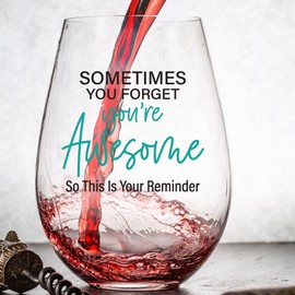 Sometimes You Forget You're Awesome - Best Friend Gift For Women, Friendship Gifts for Her, Birthday Gifts for Women, Unique Gift for Girlfriend, Sister, BFF, Mom, Coworker, 15oz Stemless Wine Glass