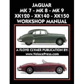 Jaguar Mk 7 - Mk 8 - Mk 9 - Xk120 - Xk140 - Xk150 Workshop Manual 1948-1961
