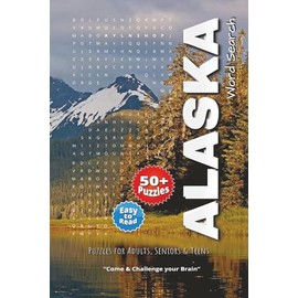Alaska Word Search Puzzle Book: Explore Glaciers, Wildlife, and the Wonders of Alaska in Over 50 Fun Word Searches | 6x9 Inches, 110 Pages – An Ideal Gift for Holidays, Road Trips & Relaxing Moments!