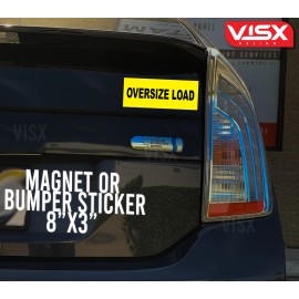 VISX Oversize load MAGNET or Bumper Sticker Car funny tailgater Truck warning caution - Bumper Sticker