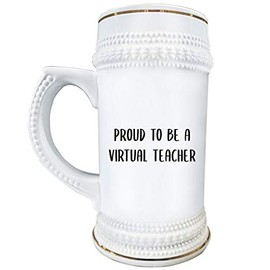 Proud to Be a Virtual Teacher - Beer Stein Mug 22oz Ceramic Drinkware - Funny Cute Appreciation Gifts for 2020 Quarantine Pandemic - Professor Teaching Assistant Distance Learning School Year Idea