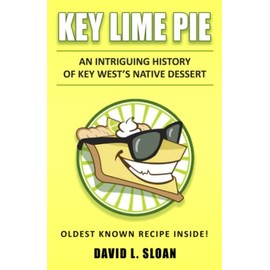 Key Lime Pie: An Intriguing History of Key West's Native Dessert