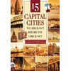 15 Capital Cities to Check Out Before You Check Out