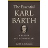 Essential Karl Barth: A Reader and Commentary