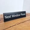 Rustalgic Next Window Please - Black Plexi Office Countertop Sign