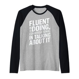 Fluent in Doing Motivational Quotes Raglan Baseball Tee