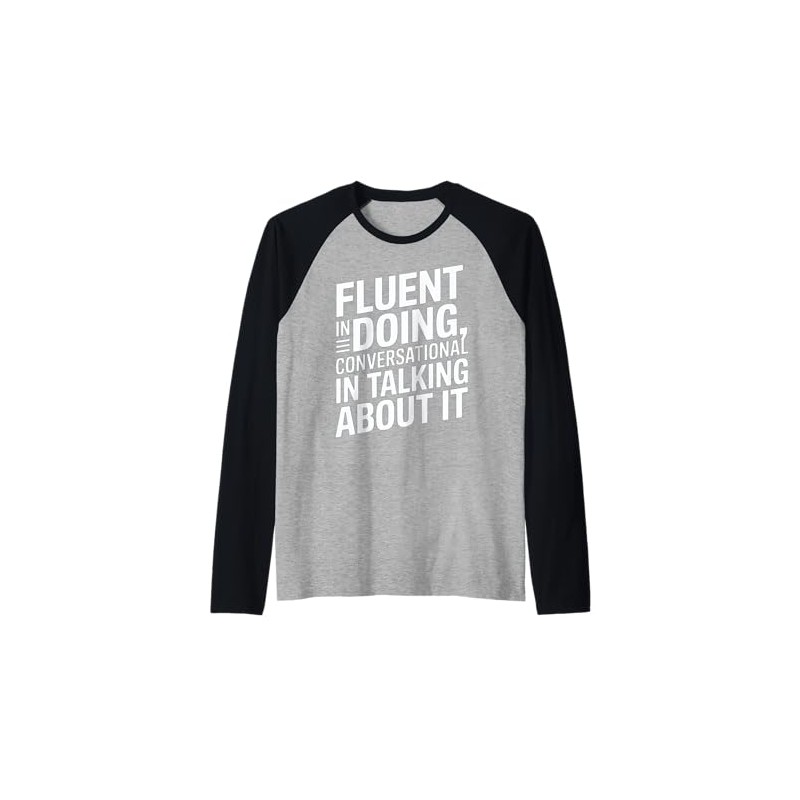 Fluent in Doing Motivational Quotes Raglan Baseball Tee