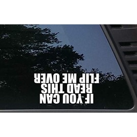 If You can Read This Flip me Over - 8" x 3 3/4" die Cut Vinyl Decal for Windows, Cars, Trucks, Tool Boxes, laptops, MacBook - virtually Any Hard, Smooth Surface