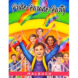 Pride-Parade-Party: Ein festliches Ausmalbuch für Kinder im Alter von 4-7 Jahren - Verbreite Liebe und Inklusion