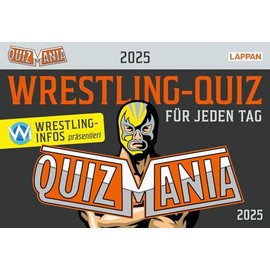 QuizMania - Das Wrestling-Quiz für jeden Tag 2025: Wrestling Kalender | Tagesabreißkalender Wrestling-Wissen an 365 Tagen im Jahr