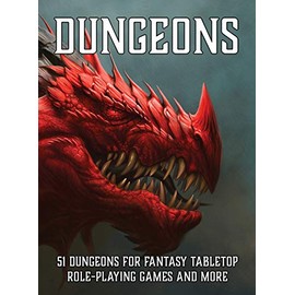 Dungeons: 51 Dungeons for Fantasy Tabletop Role-Playing Games