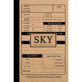 Skydiving Records Log Book: Journal for Skydives. Track Your Jumps, Record Your Fall Times. Ideal Notebook for New or Experienced Jumpers