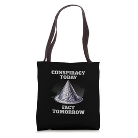Conspiracy Today Fact Tomorrow Pro Tin Foil Hat Tote Bag
