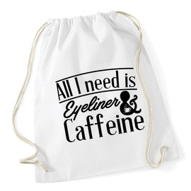 Hippowarehouse All I Need Is Eyeliner & Caffeine Drawstring Cotton School Gym Bag 37cm x 46cm, 12 litres