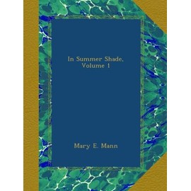 In Summer Shade, Volume 1